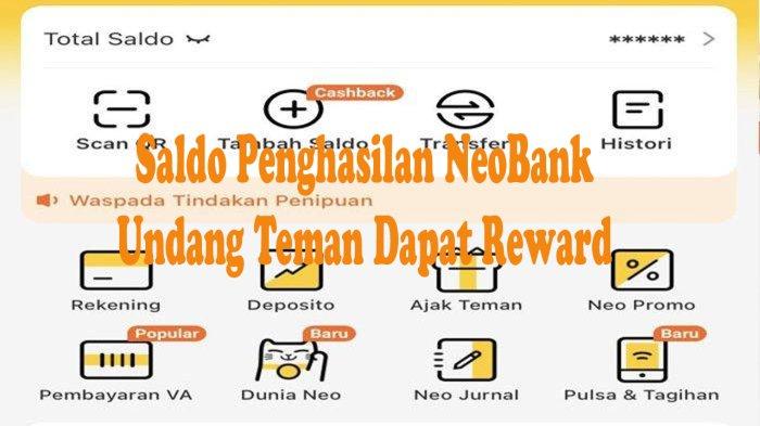 Ayo Perbarui Tugas NeoBank, Dapat Kemudahan dan Penghasilan dengan Ajak Teman